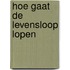 Hoe gaat de levensloop lopen