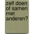 Zelf doen of samen met anderen?