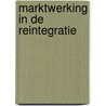 Marktwerking in de reintegratie door Onbekend