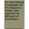 An international comparison of the impact of health care systems on diffusion of innovation door J. Maljers