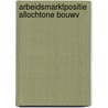 Arbeidsmarktpositie allochtone bouwv by Schumacher