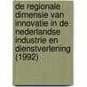 De regionale dimensie van innovatie in de Nederlandse industrie en dienstverlening (1992) by H. Budil-Nadvornikoa