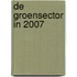 De groensector in 2007