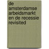 De Amsterdamse arbeidsmarkt en de recessie revisited door P. Risseeuw