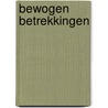 Bewogen betrekkingen by Unknown