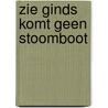 Zie ginds komt geen stoomboot by I. Fredriks