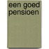 Een goed pensioen