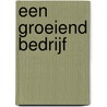 Een groeiend bedrijf door Onbekend