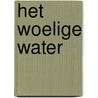 Het woelige water door H. Vandersmissen
