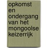 Opkomst en ondergang van het Mongoolse keizerrijk by Ruth Marshall