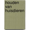 Houden van huisdieren door D. Teenstra