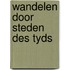 Wandelen door steden des tyds