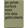 Pc-prive cursus voor ms-dos gebruikers by Unknown