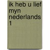 Ik heb u lief myn nederlands 1 door Dolstra