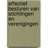 Effectief besturen van stichtingen en verenigingen by A.T. de Jong