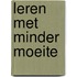 Leren met minder moeite