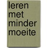 Leren met minder moeite by Joseph Kessel