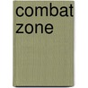 Combat Zone by Unknown