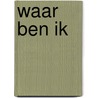 Waar ben ik by M. Ties