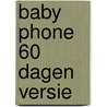 Baby phone 60 dagen versie door Onbekend