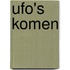 Ufo's komen