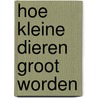 Hoe kleine dieren groot worden by Haen