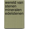 Wereld van stenen mineralen edelstenen door Evans