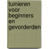 Tuinieren voor beginners en gevorderden door Johns