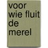 Voor wie fluit de merel