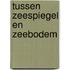 Tussen zeespiegel en zeebodem