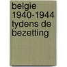 Belgie 1940-1944 tydens de bezetting by Nicci Gerrard