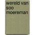 Wereld van soo moereman