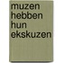 Muzen hebben hun ekskuzen
