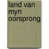 Land van myn oorsprong