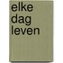 Elke dag leven