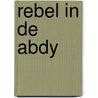 Rebel in de abdy by Boni