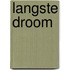 Langste droom
