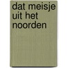 Dat meisje uit het noorden door Berkhof