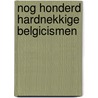 Nog honderd hardnekkige belgicismen by Nierop