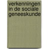 Verkenningen in de sociale geneeskunde by J. Morshuis