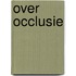 Over occlusie