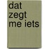 Dat zegt me iets