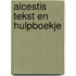 Alcestis tekst en hulpboekje