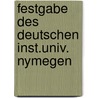 Festgabe des deutschen inst.univ. nymegen door Onbekend