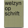 Welzyn op schrift door Willem Aalders