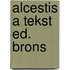 Alcestis a tekst ed. brons