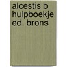 Alcestis b hulpboekje ed. brons door Euripides