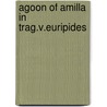 Agoon of amilla in trag.v.euripides door Nuchelmans