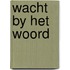 Wacht by het woord