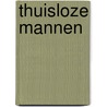 Thuisloze mannen door Mullink